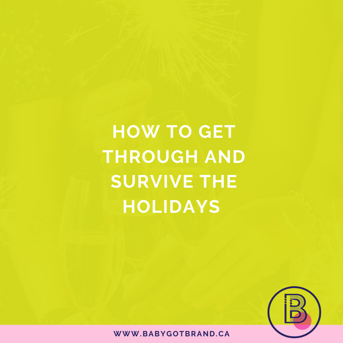 How to get through and survive the holidays