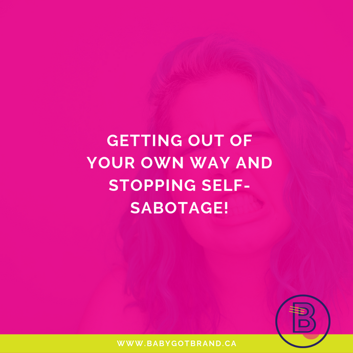 Getting out of your own way and stopping self-sabotage!